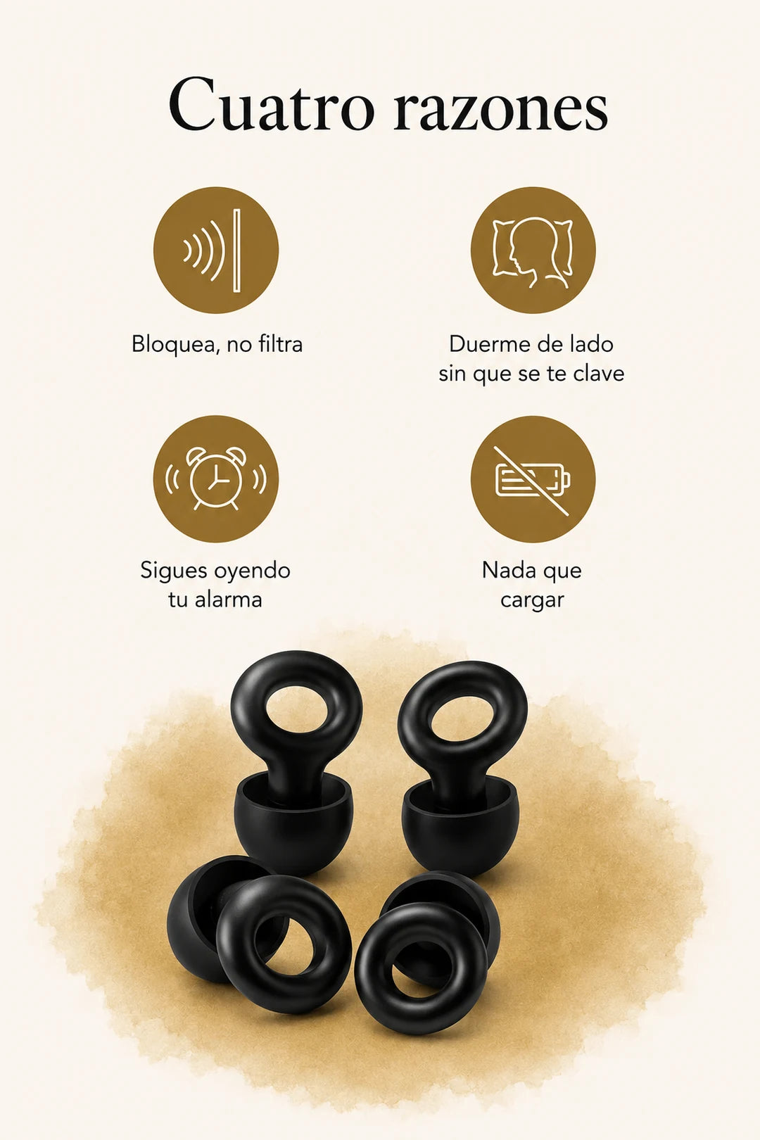 Cuatro razones: bloquea no filtra, duerme de lado, sigues oyendo tu alarma, nada que cargar