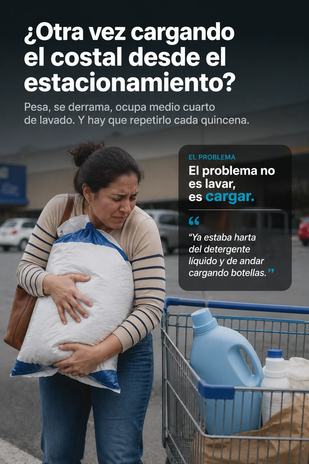 Cargar el costal de detergente desde el estacionamiento cada quincena
