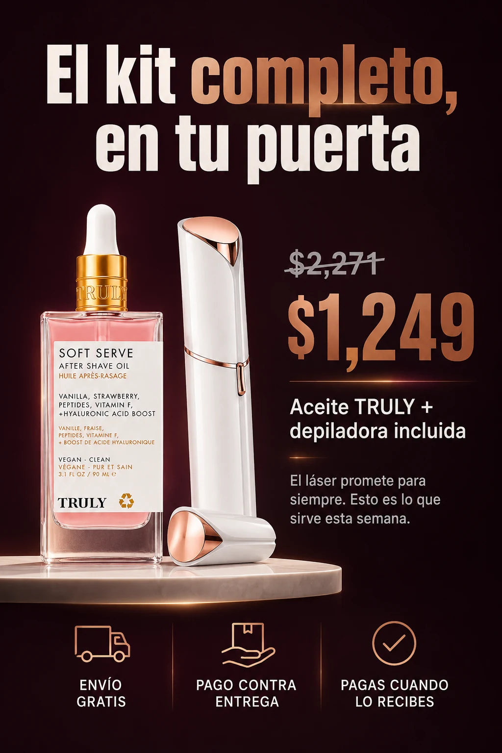 Kit completo 1249 pesos: aceite TRULY mas depiladora incluida