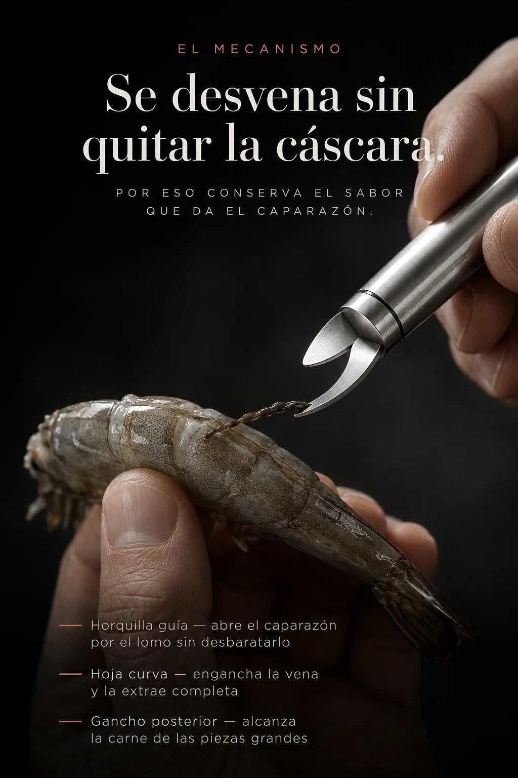 El mecanismo: se desvena el camaron sin quitar la cascara